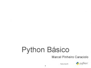 Python Bsico Marcel Pinheiro Caraciolo Python Aula 03