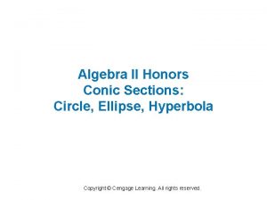 Algebra II Honors Conic Sections Circle Ellipse Hyperbola