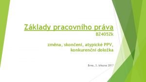 Zklady pracovnho prva BZ 405 Zk zmna skonen