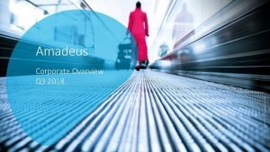CONFIDENTIAL RESTRICTED Amadeus Amadeus IT Group and its