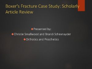 Boxers Fracture Case Study Scholarly Article Review Presented