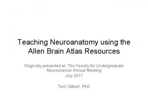 Teaching Neuroanatomy using the Allen Brain Atlas Resources