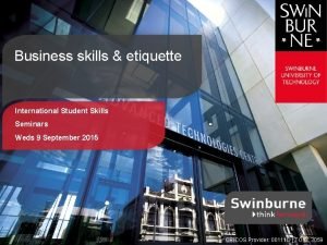 Business skills etiquette International Student Skills Seminars Weds