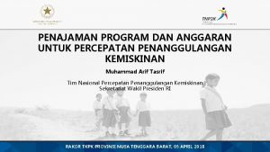 PENAJAMAN PROGRAM DAN ANGGARAN UNTUK PERCEPATAN PENANGGULANGAN KEMISKINAN