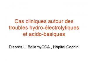 Cas cliniques autour des troubles hydrolectrolytiques et acidobasiques