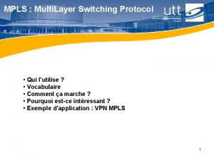 MPLS Multi Layer Switching Protocol Qui lutilise Vocabulaire