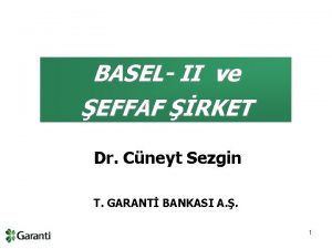 BASEL II ve EFFAF RKET Dr Cneyt Sezgin