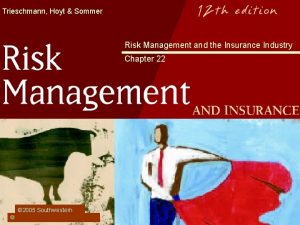 Trieschmann Hoyt Sommer Risk Management and the Insurance