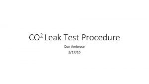 2 CO Leak Test Procedure Dan Ambrose 21715