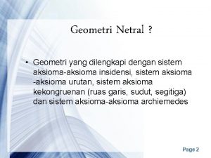 Geometri Netral Geometri yang dilengkapi dengan sistem aksiomaaksioma