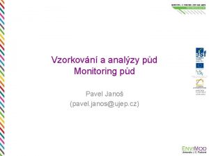 Vzorkovn a analzy pd Monitoring pd Pavel Jano