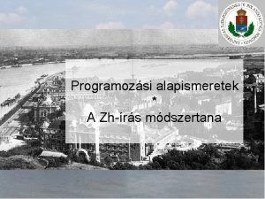 Programozsi alapismeretek A Zhrs mdszertana Elvrsok 1 2