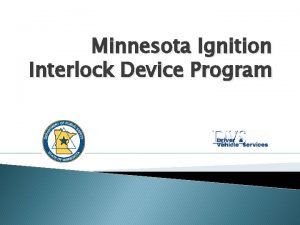 Minnesota Ignition Interlock Device Program Minnesota Ignition Interlock