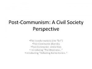 PostCommunism A Civil Society Perspective The transformations the