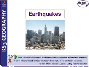Earthquakes These icons indicate that teachers notes or
