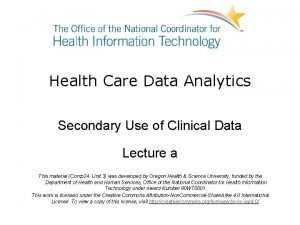 Secondary uses of healthcare data