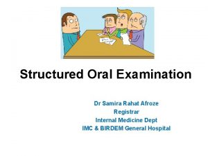 Structured Oral Examination Dr Samira Rahat Afroze Registrar