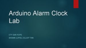 Arduino Alarm Clock Lab CTY SAR FCPS SHAWN