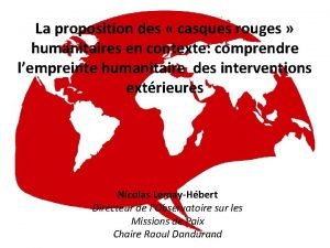 La proposition des casques rouges humanitaires en contexte