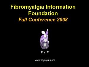 Fibromyalgia information foundation