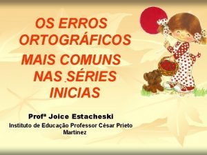 OS ERROS ORTOGRFICOS MAIS COMUNS NAS SRIES INICIAS