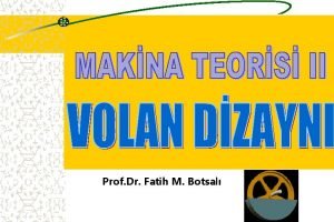 Prof Dr Fatih M Botsal TANIMLAR Volan Kinetik