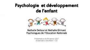 Psychologie et dveloppement de lenfant Nathalie Deltour et