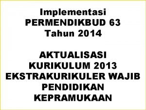 Implementasi permendikbud 63 tahun 2014 Implementasi permendikbud 63 tahun 2014