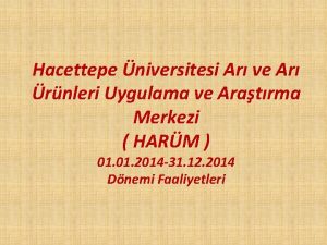 Hacettepe niversitesi Ar ve Ar rnleri Uygulama ve