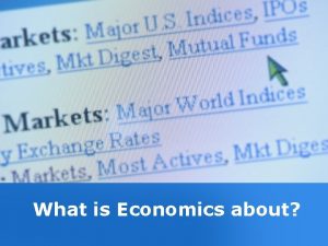 What is Economics about Famous economics graduates AS
