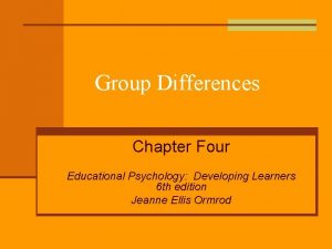 Group Differences Chapter Four Educational Psychology Developing Learners