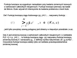 Funkcje tworzce s wygodnym narzdziem przy badaniu zmiennych