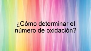 Cmo determinar el nmero de oxidacin Introduccin Comenzamos