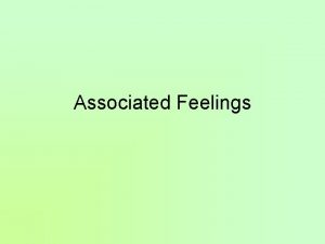Associated Feelings The use of feelings in advertising