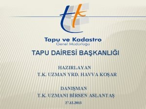 TAPU DARES BAKANLII HAZIRLAYAN T K UZMAN YRD