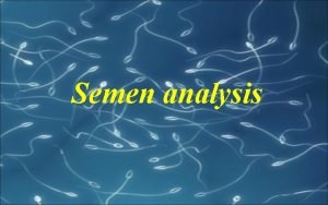 Macroscopic examination of semen