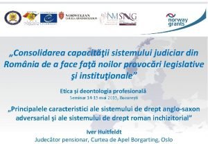 Consolidarea capacitii sistemului judiciar din Romnia de a