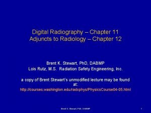 Digital Radiography Chapter 11 Adjuncts to Radiology Chapter