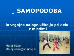 SAMOPODOBA in vzgojne naloge uitelja pri delu z