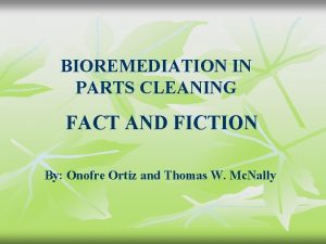 BIOREMEDIATION IN PARTS CLEANING FACT AND FICTION By