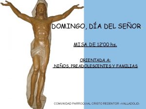 DOMINGO DA DEL SEOR MISA DE 12 00