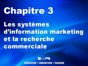 Chapitre 3 Les systmes dinformation marketing et la