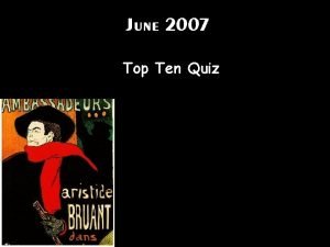 June 2007 Top Ten Quiz Which statement would