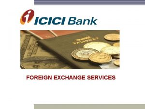 FOREIGN EXCHANGE SERVICES Foreign Exchange ServicesRLG FES business