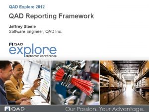 Qad reporting framework