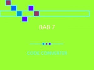 Encoder mengubah input menjadi kode-kode biner