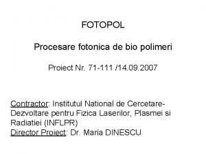 FOTOPOL Procesare fotonica de bio polimeri Proiect Nr