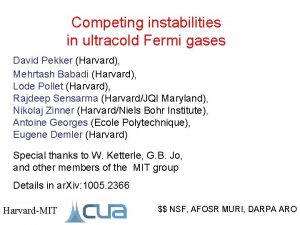 Competing instabilities in ultracold Fermi gases David Pekker