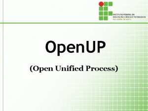 Open UP Open Unified Process Discentes Docente Ailton