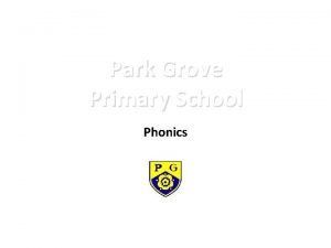 Park Grove Primary School Phonics Letters and sounds